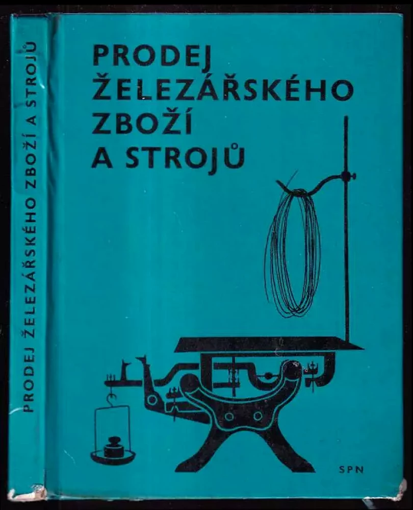 Levně Prodej železářského zboží a strojů : Nauka o zboží pro odb výcvik 1. až 3. roč. učňovských škol, učeb. obor prodavač průmyslového zboží. (Jaroslav ...