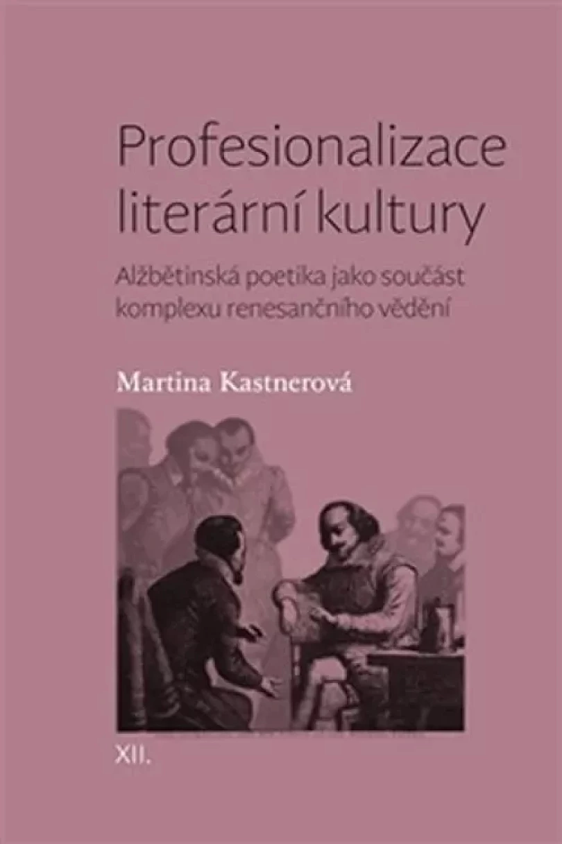 Profesionalizace literární kultury (Martina Kastnerová, 2016)