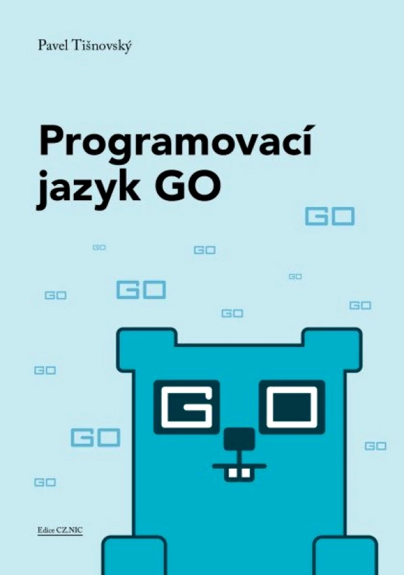 Levně Programovací jazyk GO (Pavel Tišnovský, 2025)