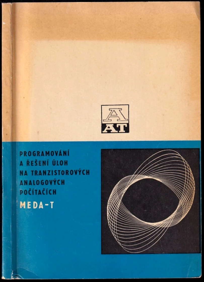 Levně Programování a řešení úloh na tranzistorových počítačích Meda-T (Milan Kotva, 1966)