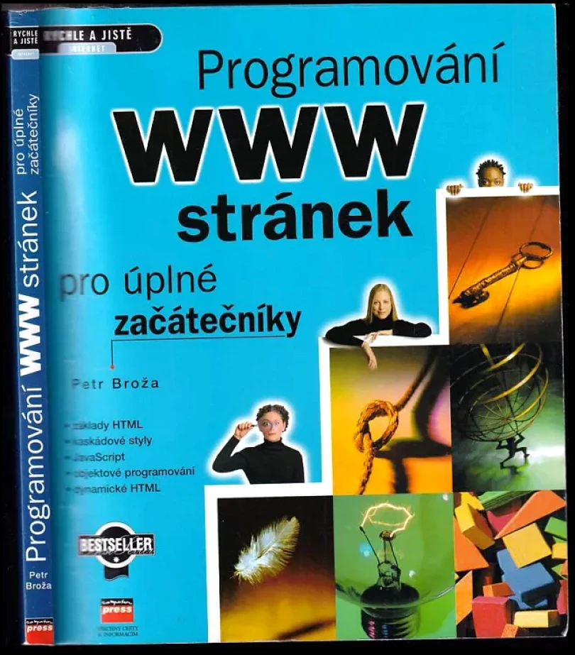 Levně Programování WWW stránek pro úplné začátečníky (Petr Broža, 2002)