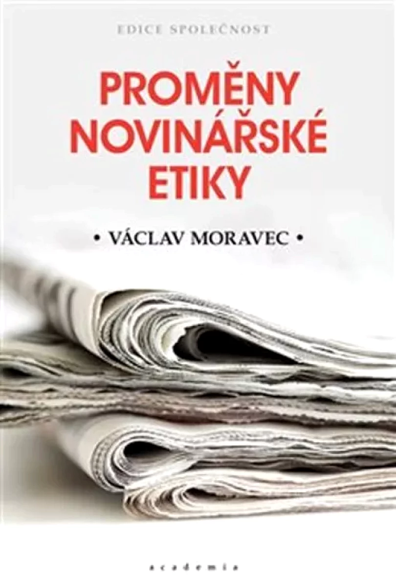 Levně Proměny novinářské etiky (Václav Moravec, 2020)