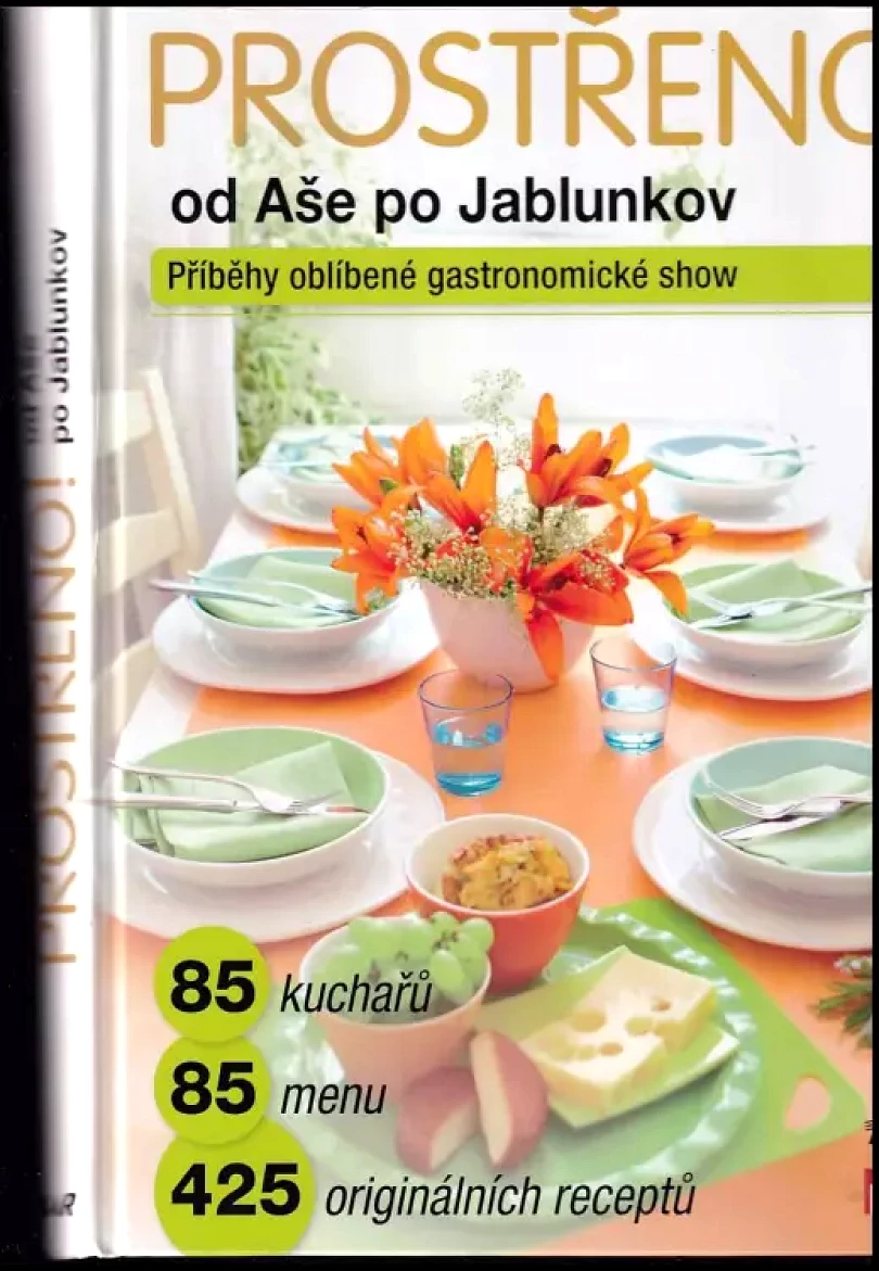 Levně Prostřeno! : prostřeno s Primou od Aše po Jablunkov (, 2010)