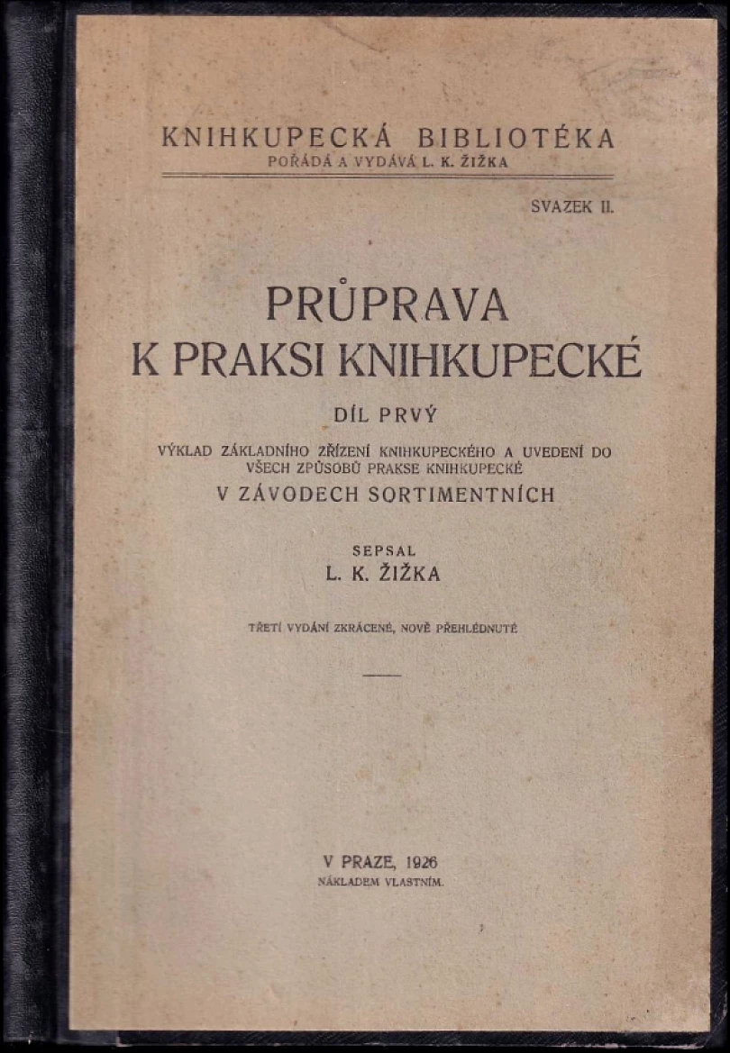 Levně Průprava k praksi knihkupecké (Leoš Karel Žižka, 1926)