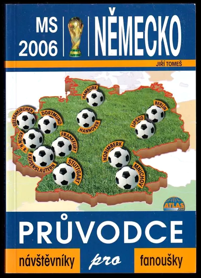 Průvodce MS 2006 Německo (Jiří Tomeš, 2006)