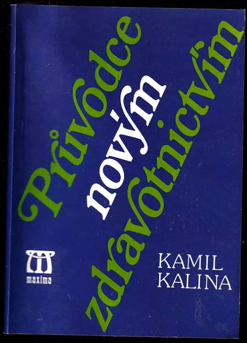 Levně Průvodce novým zdravotnictvím (Kamil Kalina, 1992)