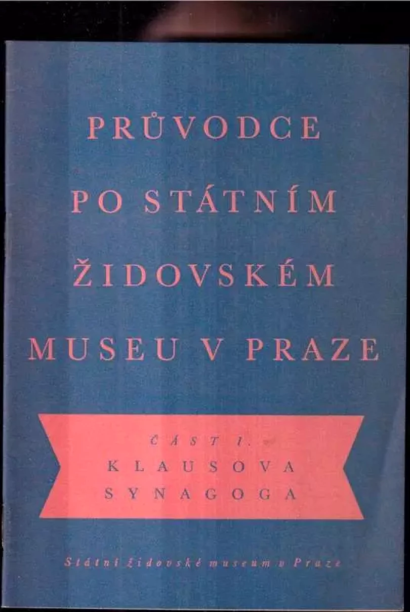 Levně Průvodce po Státním židovském museu v Praze. Část 1, Klausova synagoga (Hana Volavková, 1956)