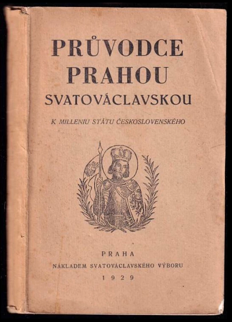 Průvodce Prahou svatováclavskou k milleniu svatováclavskému (Vilém Bitnar, 1929)