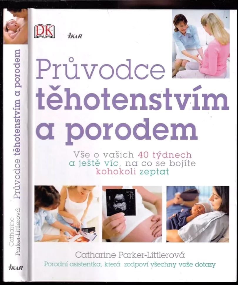 Levně Průvodce těhotenstvím a porodem (Catharine Parker-Littler, 2010)
