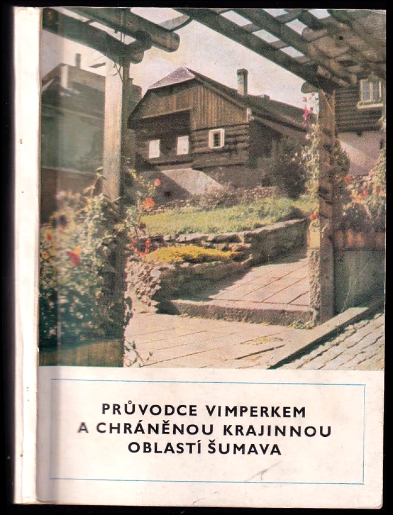 Průvodce Vimperkem a chráněnou krajinnou oblastí Šumava (Josef Albrecht, 1979)