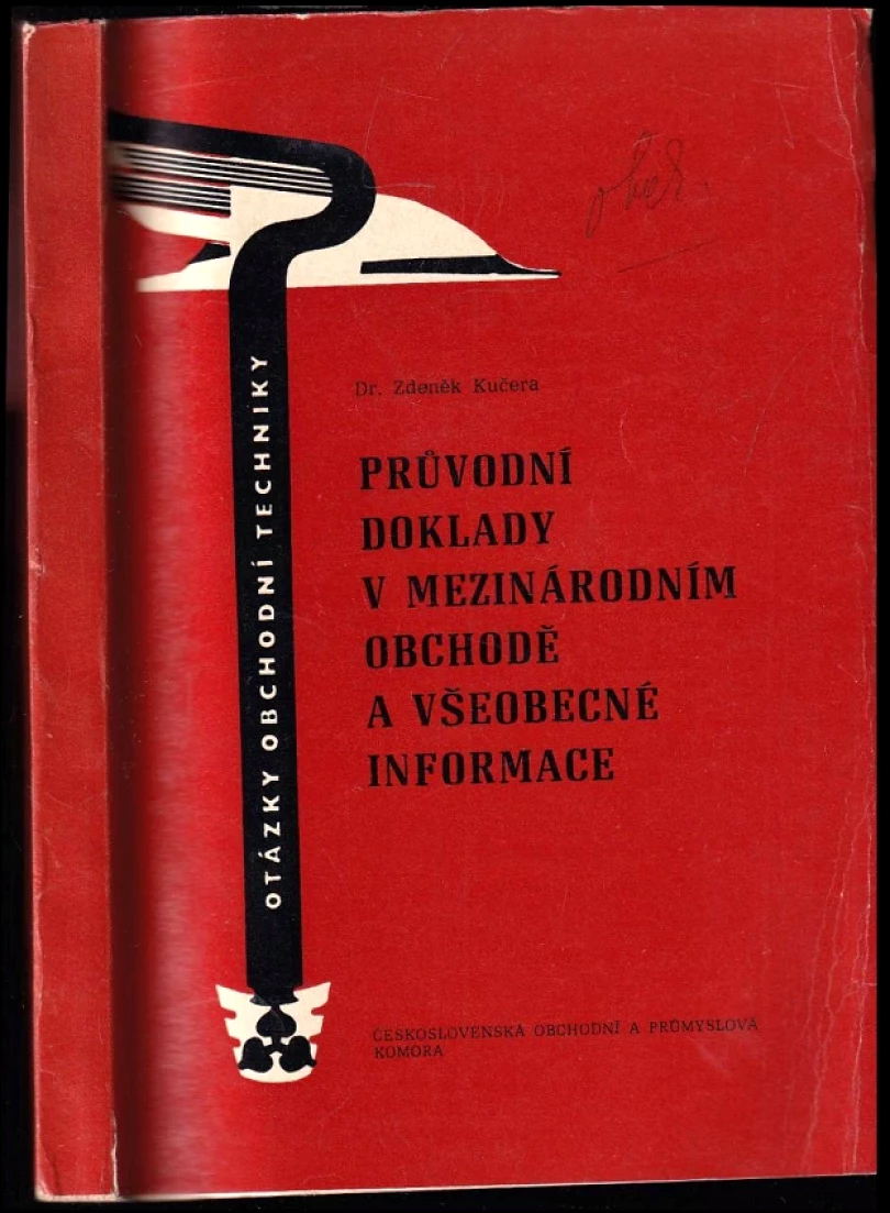 Průvodní doklady v mezinárodním obchodě a všeobecné informace (Zdeněk Kučera, 1978)