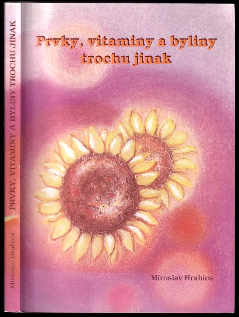 Prvky, vitaminy a byliny trochu jinak (Miroslav Hrabica, 2000)