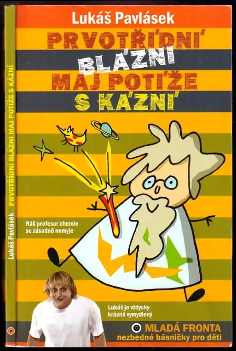 Prvotřídní blázni maj potíže s kázní (Lukáš Pavlásek, 2013)