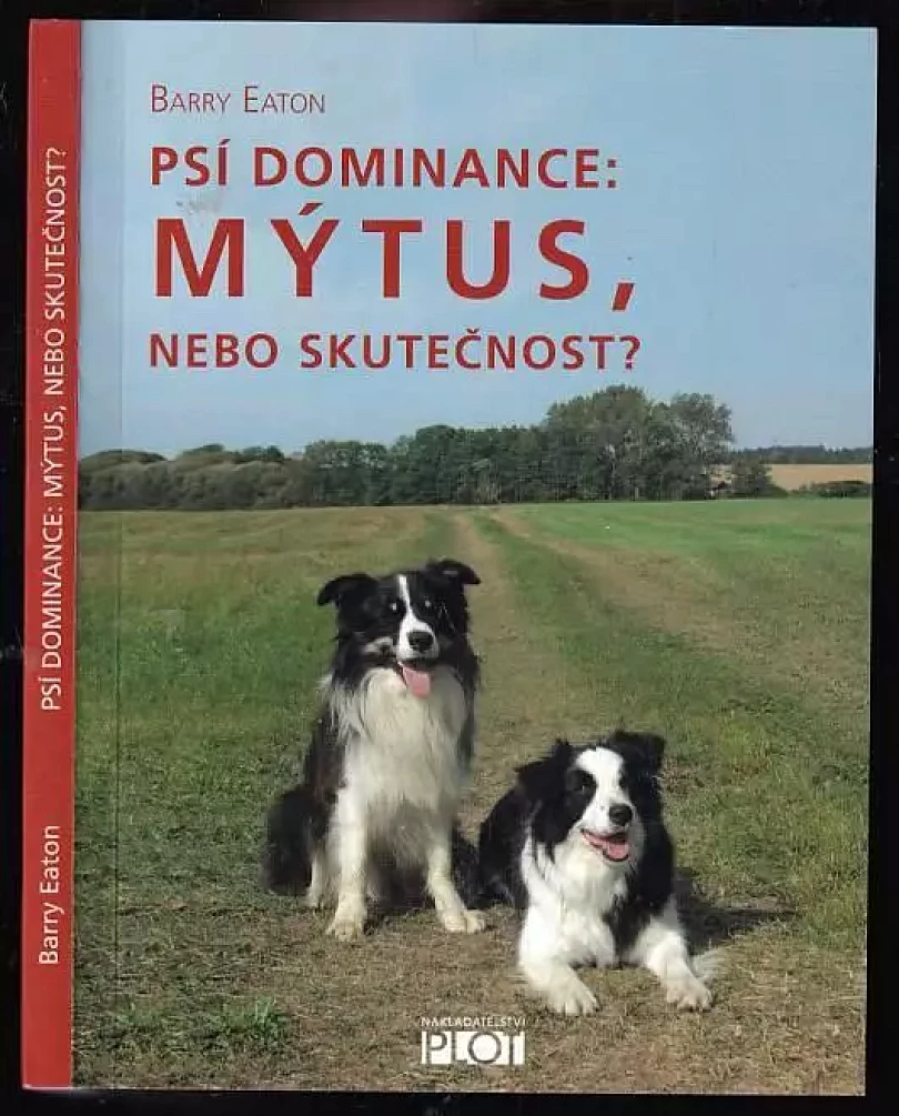 Levně Psí dominance: mýtus, nebo skutečnost? (Barry Eaton, 2010)