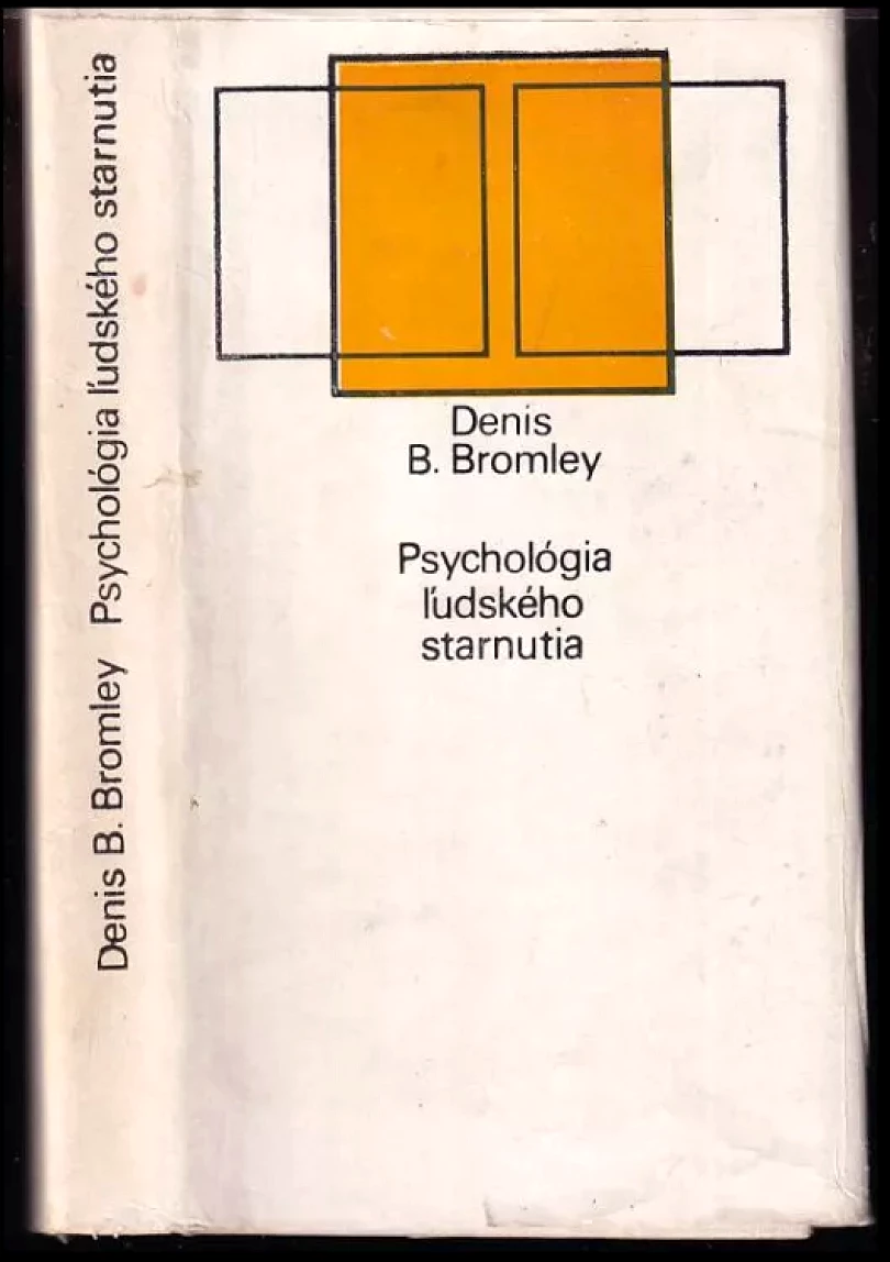 Levně Psychológia ĺudského starnutia (Denis B Bromley, 1974)
