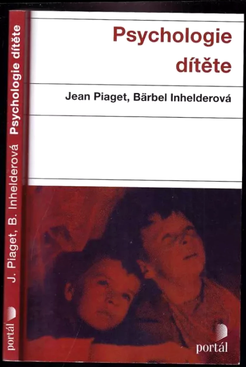 Psychologie dítěte (Jean Piaget, 2010)