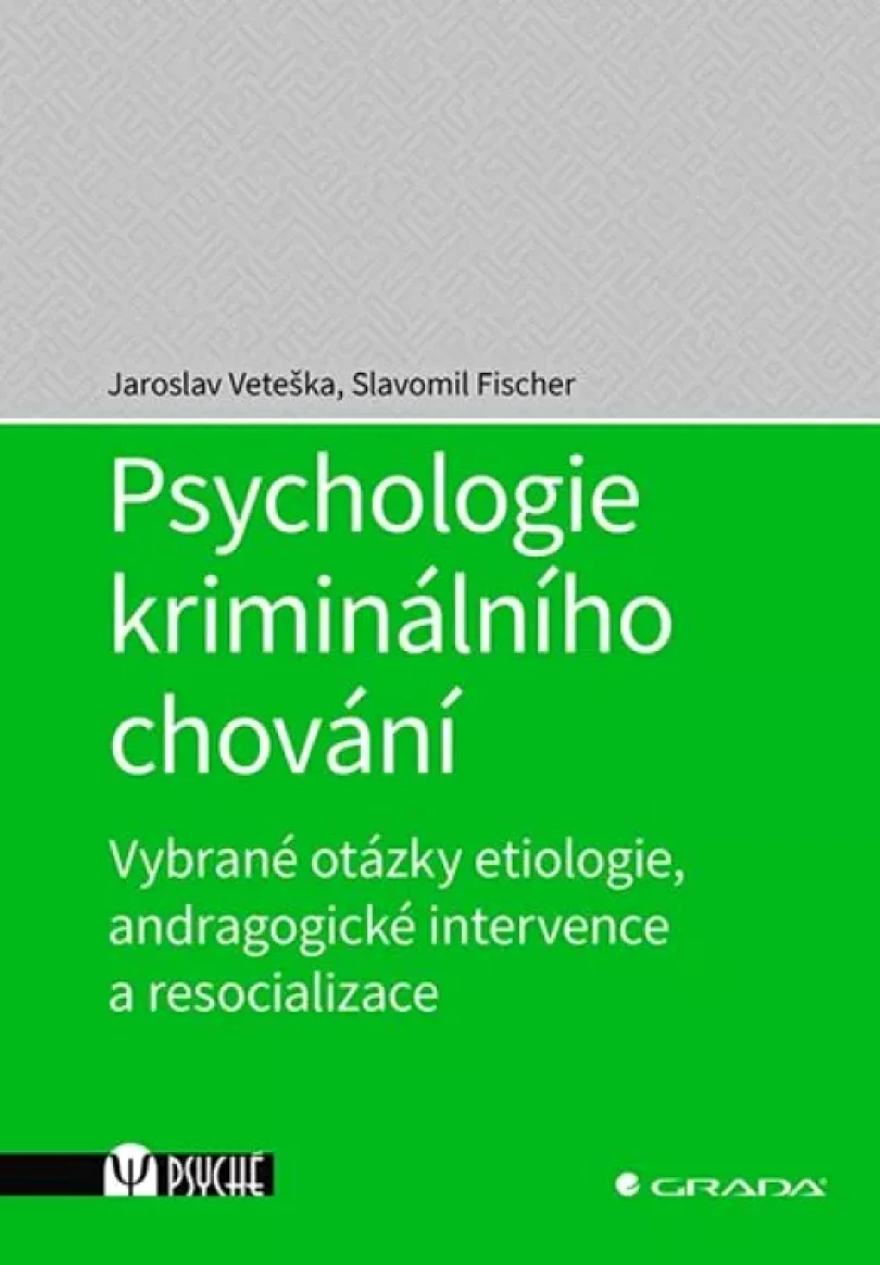 Levně Psychologie kriminálního chování (Jaroslav Veteška, 2020)