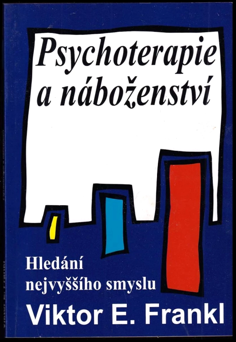 Levně Psychoterapie a náboženství (Viktor Emil Frankl, 2006)