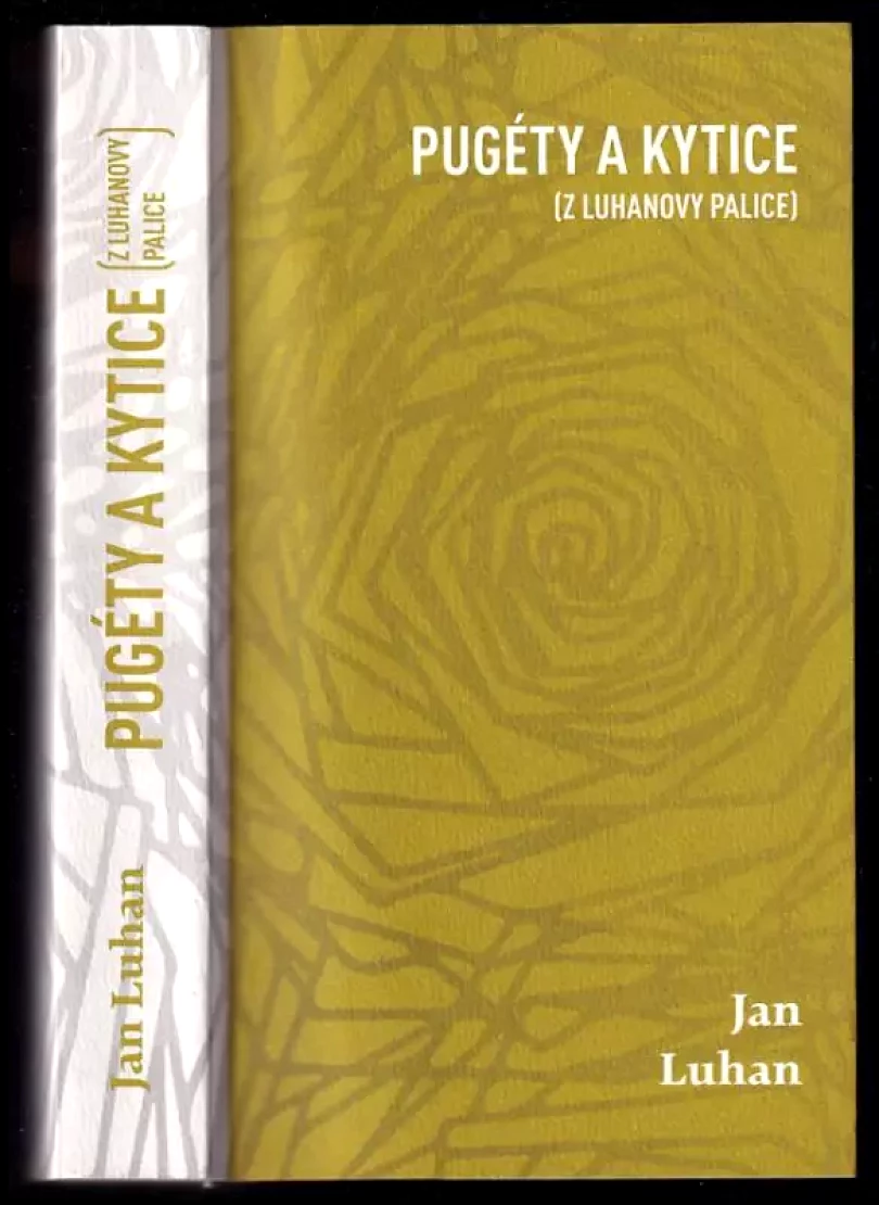 Levně Pugéty a kytice (z Luhanovy palice) - DEDIKACE / PODPIS JAN LUHAN (Jan Luhan, 2018)