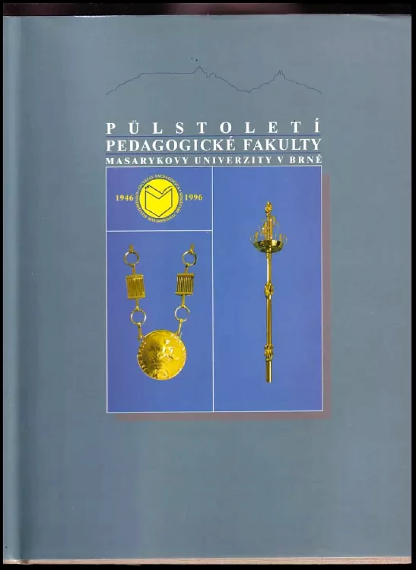 Půlstoletí Pedagogické fakulty Masarykovy univerzity v Brně (, 1996)