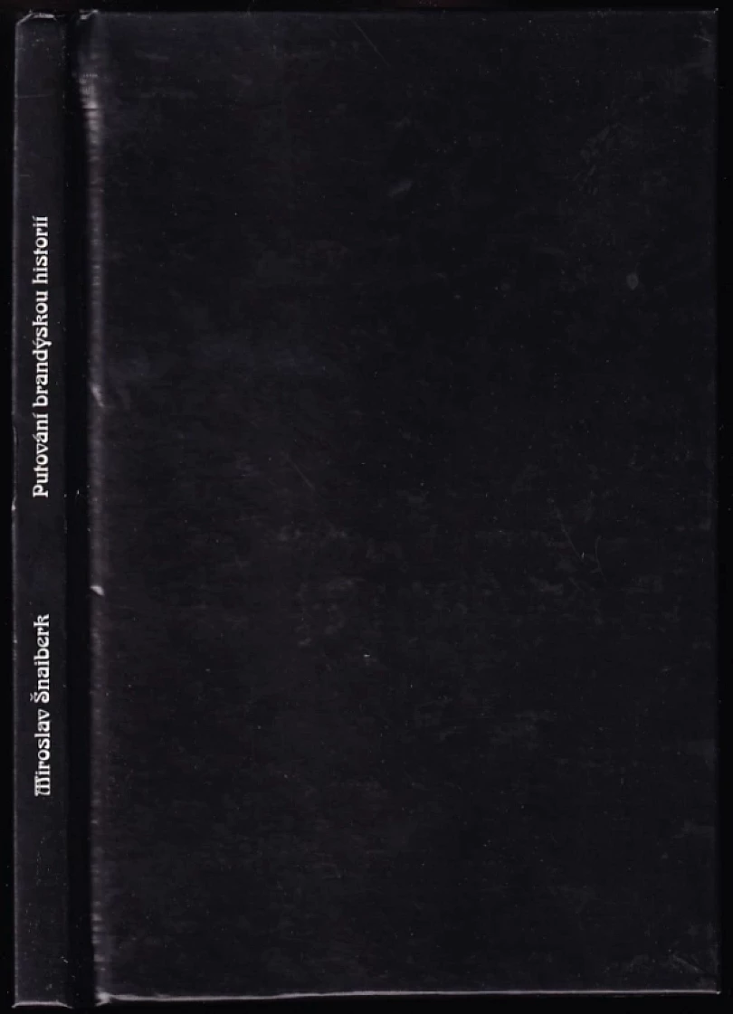 Putování brandýskou historií (Miroslav Šnaiberk, 2005)