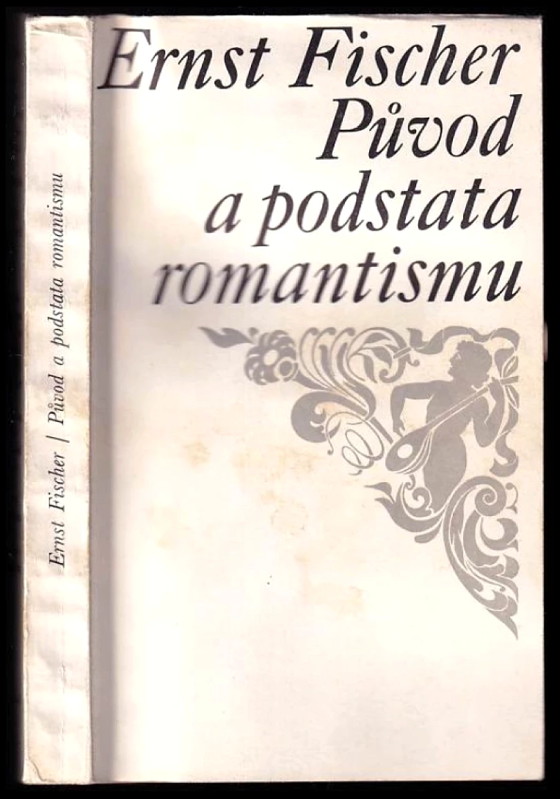 Levně Původ a podstata romantismu (Ernst Fischer, 1966)