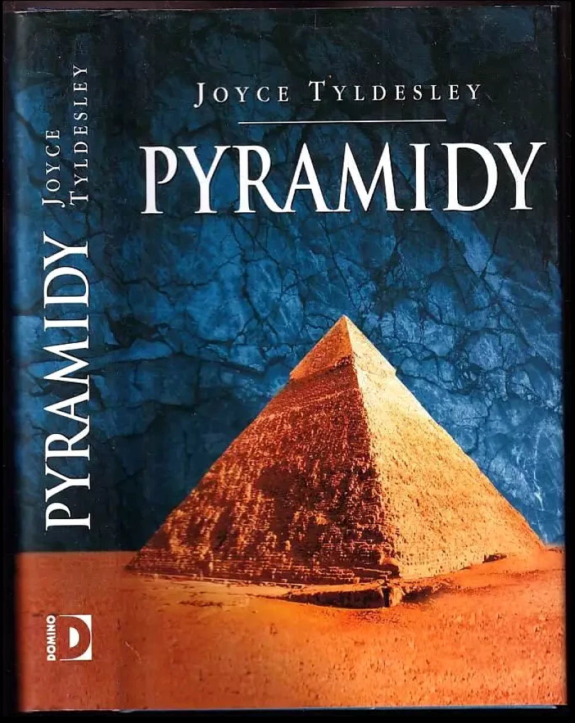 Levně Pyramidy (Joyce A Tyldesley, 2004)