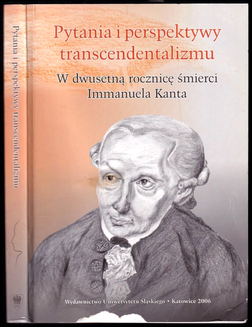 Levně Pytania i perspektywy transcendentalizmu W dwusetną rocznicę śmierci (Immanuel Kant, 2006)