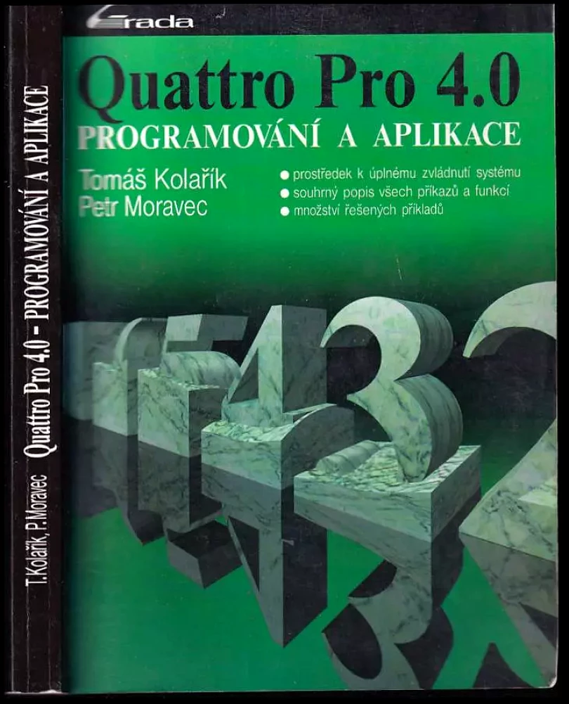 Quattro Pro 40 : programování a aplikace. (Petr Moravec, 1993)