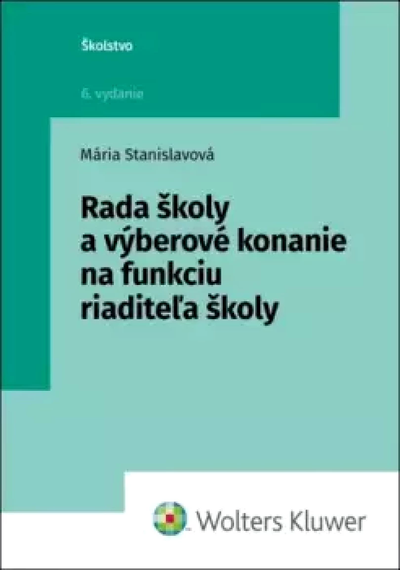 Levně Rada školy a výberové konanie na funkciu riaditeľa školy (Mária Stanislavová, 2024)