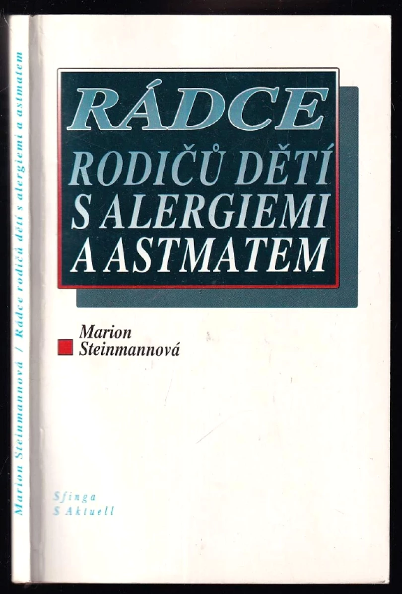 Levně Rádce rodičů dětí s alergiemi a astmatem (Marion Steinmann, 1993)