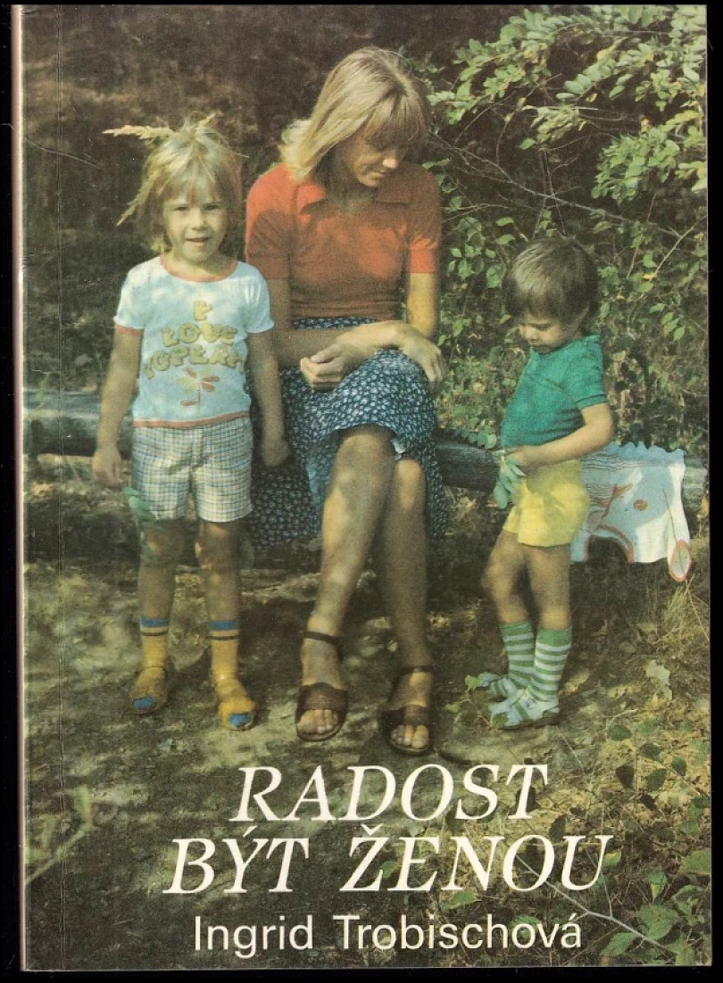 Radost být ženou a čím k tomu může přispět muž (Ingrid Trobisch, 1991)