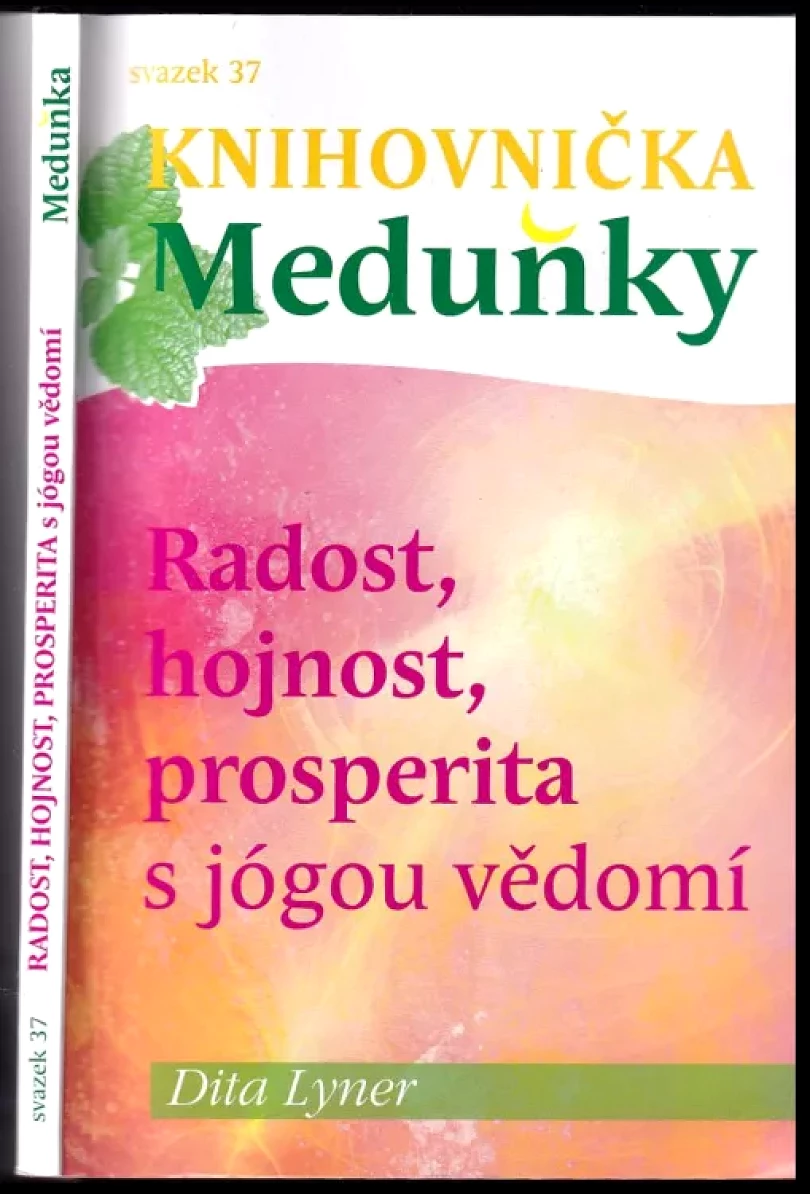 Radost, hojnost, prosperita s jógou vědomí (Dita Lyner, 2017)