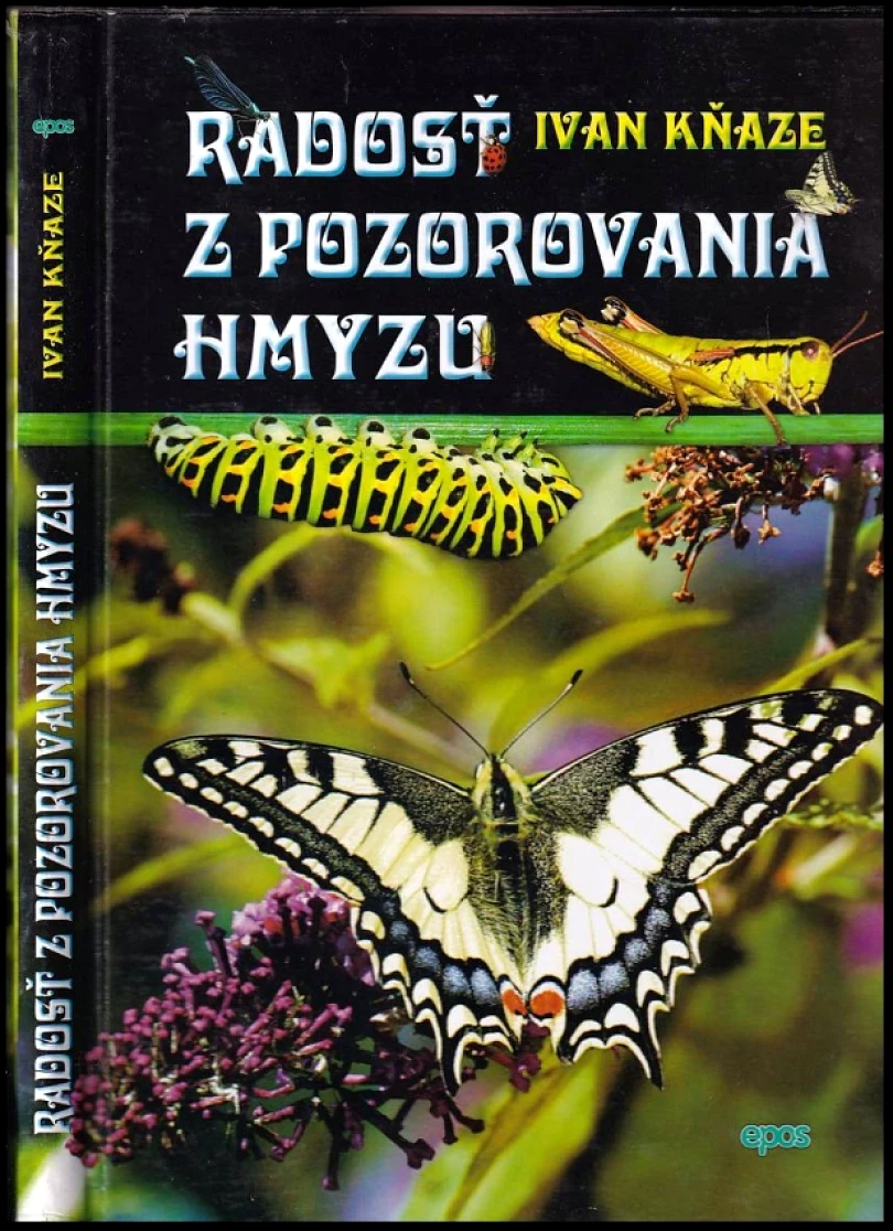 Radosť z pozorovania hmyzu (Ivan Kňaze, 2013)