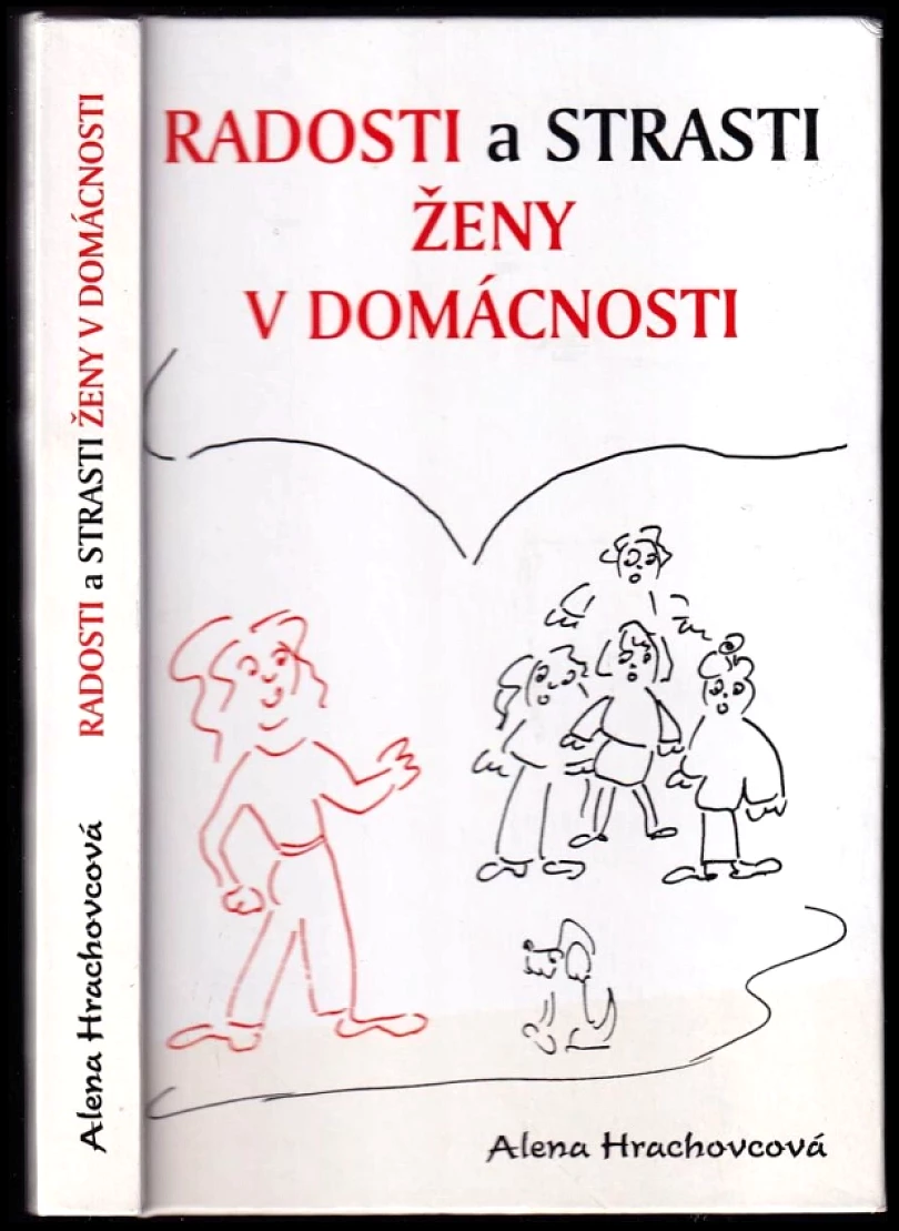 Radosti a strasti ženy v domácnosti (Alena Hrachovcová, 2004)