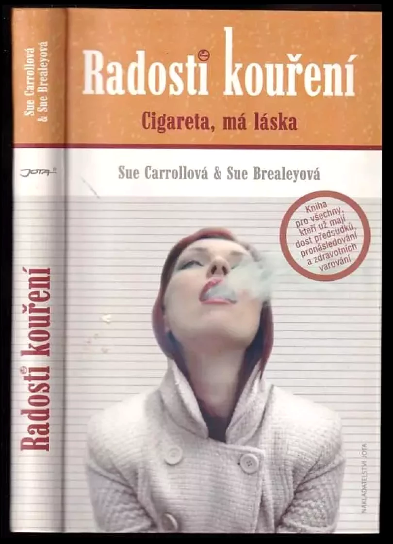 Radosti kouření - cigareta, má láska (Sue Carroll, 2008)