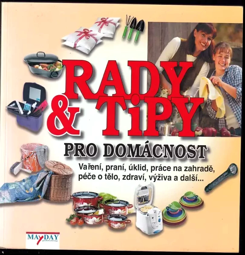 Levně Rady & tipy pro domácnost, aneb, Co nám babička zapomněla říct (, 2006)