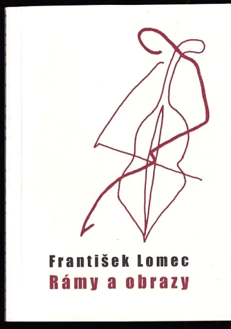 Levně Rámy a obrazy (František Lomec, 2015)