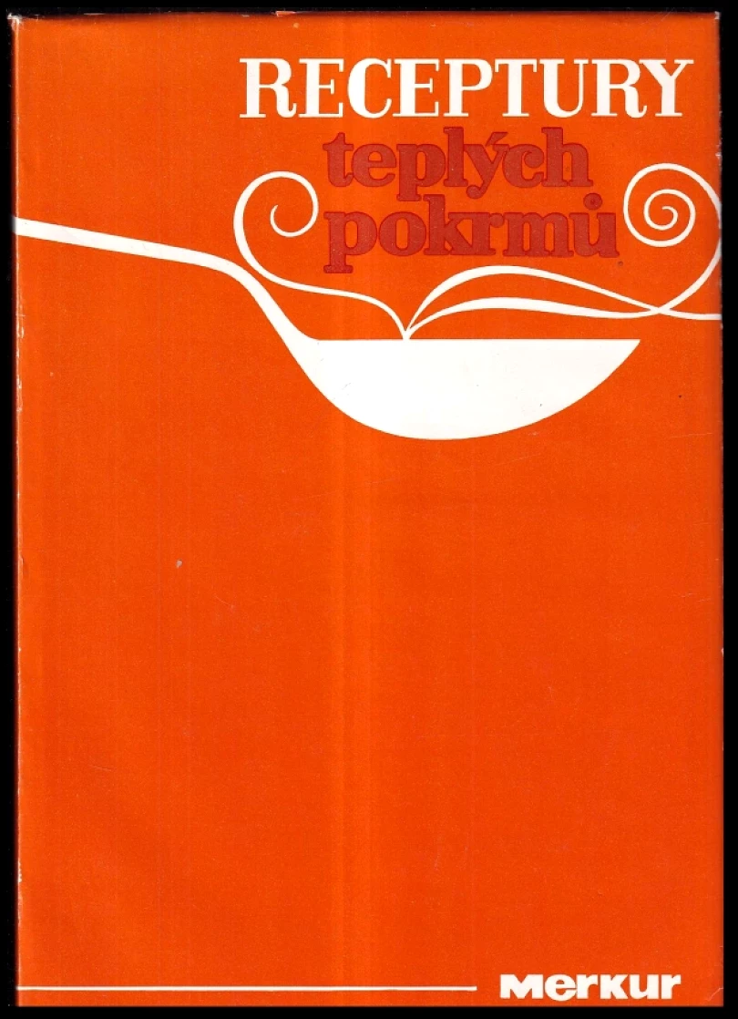 Receptury teplých pokrmů (Antonín Nestával, 1983)