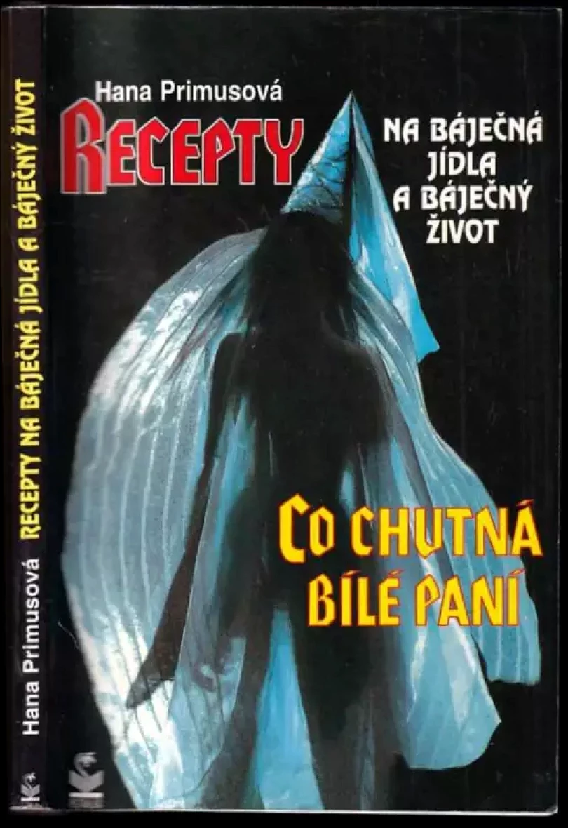 Levně Recepty na báječná jídla a báječný život (Hana Primusová, 1995)