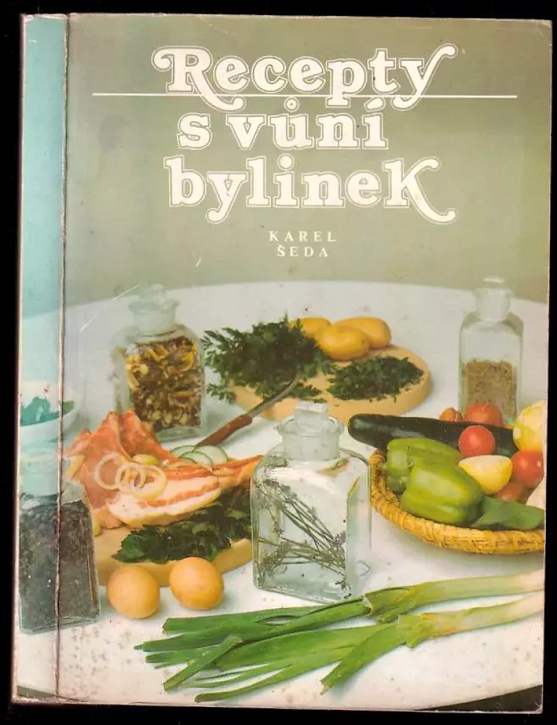 Levně Recepty s vůní bylinek (Karel Šeda, 1990)