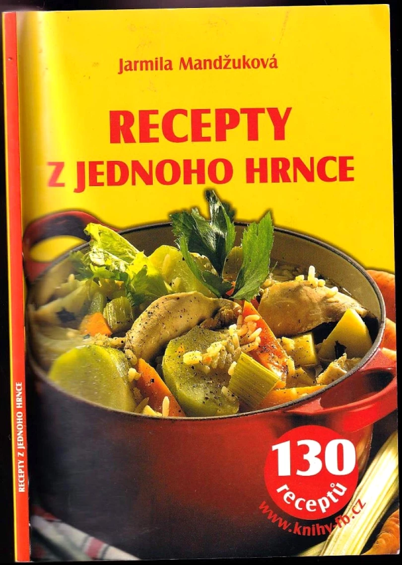 Levně Recepty z jednoho hrnce (Jarmila Mandžuková, 2007)