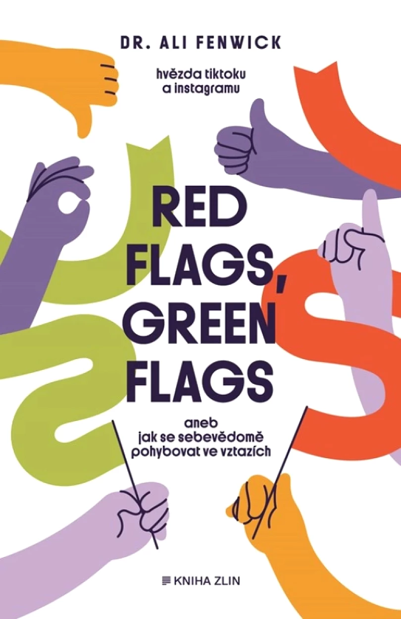 Levně Red flags, green flags, aneb, Jak se sebevědomě pohybovat ve vztazích (Ali Fenwick, 2025)