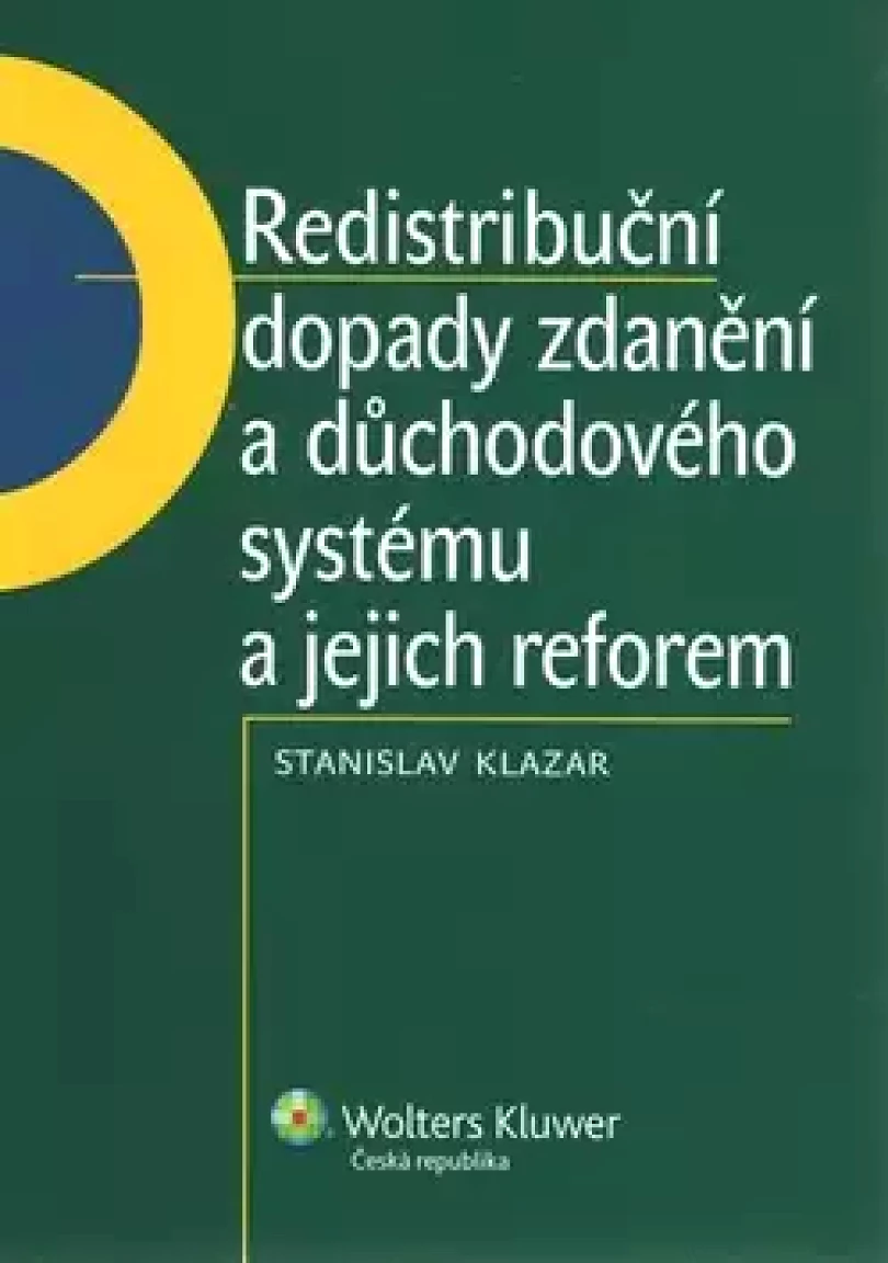 Redistribuční dopady zdanění a důchodového systému a jejich reforem (Stanislav Klazar, 2011)