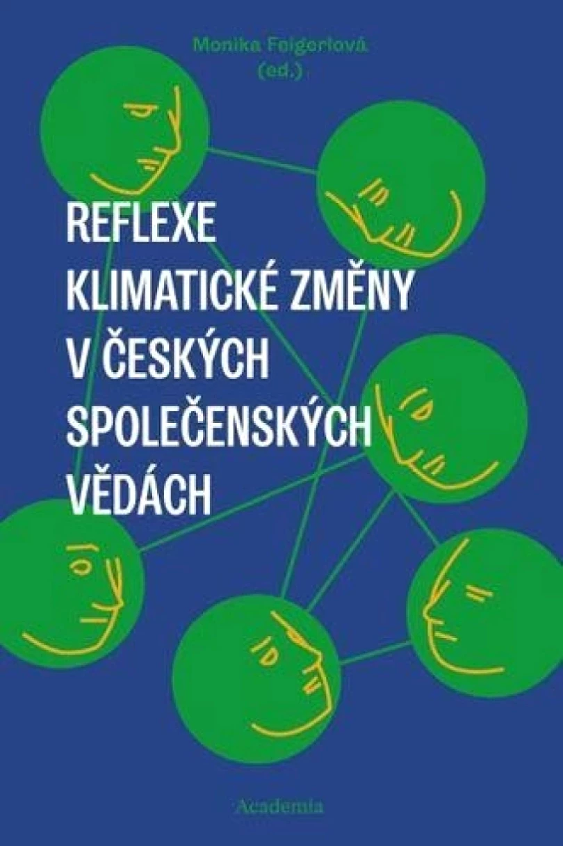 Reflexe klimatické změny v českých společenských vědách (Monika Feigerlová, 2025)