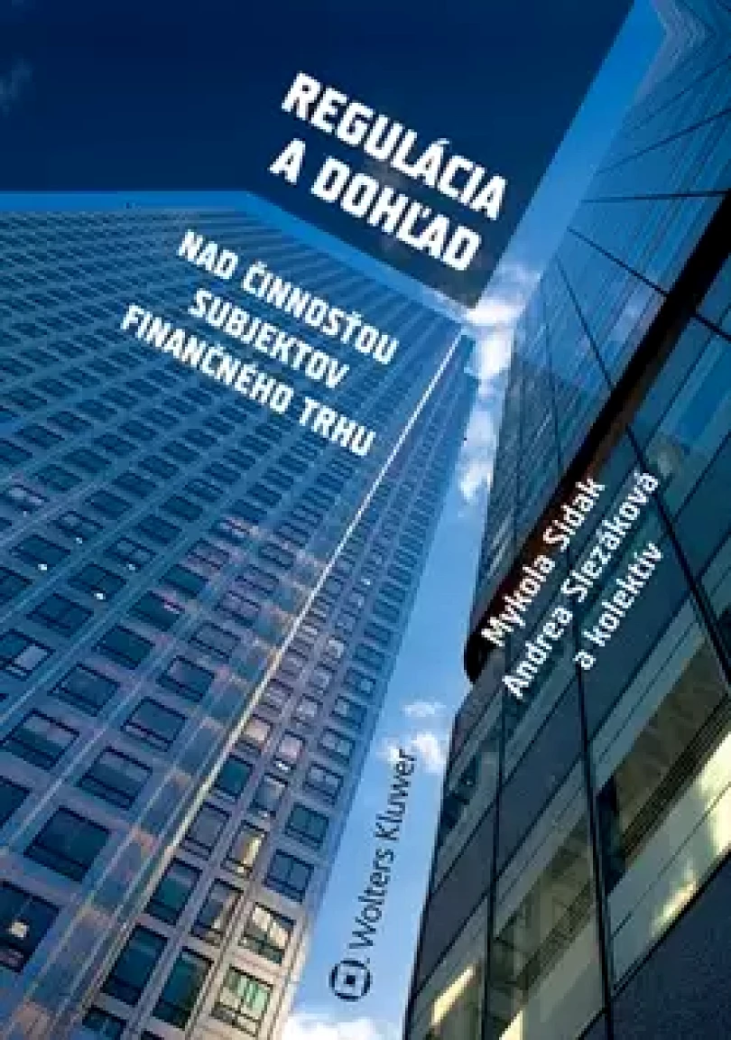 Levně Regulácia a dohľad nad činnosťou subjektov finančného trhu (Mykola Sidak, 2014)