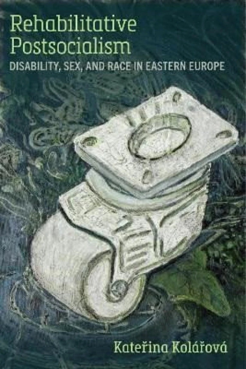 Rehabilitative Postsocialism (Kateřina Kolářová, 2025)