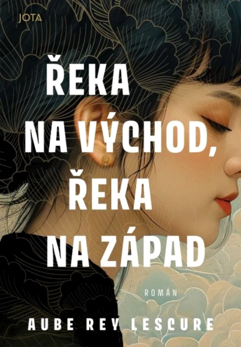 Levně Řeka na východ, řeka na západ (Aube Lescure, 2026)
