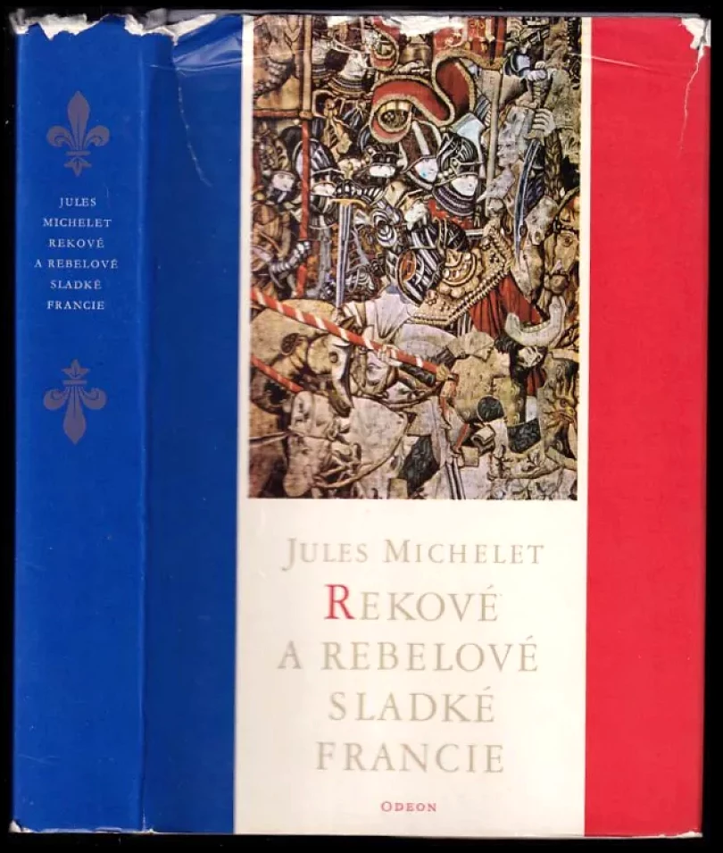 Rekové a rebelové sladké Francie (Jules Michelet, 1974)