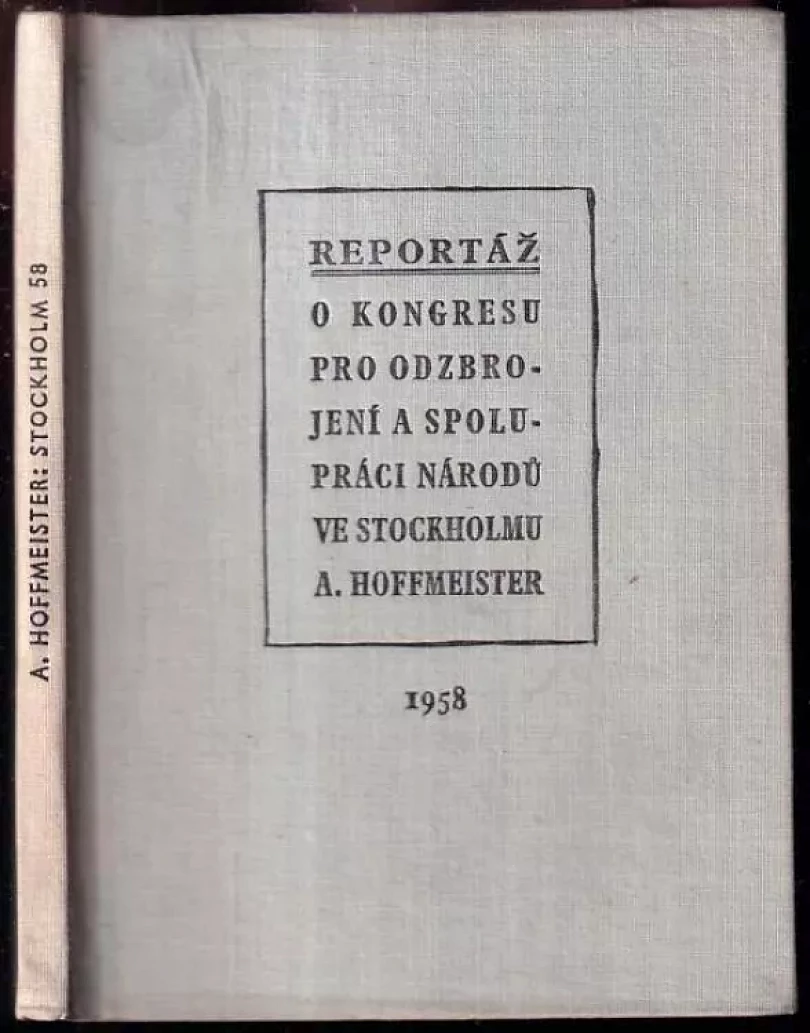 Levně Reportáž o Kongresu pro odzbrojení a spolupráci národů ve Stockholmu od 16. do 22. července 1958 (Adolf Hoffmeister, 1958)